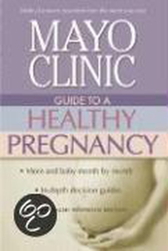 Mayo Clinic Guide to a Healthy Pregnancy