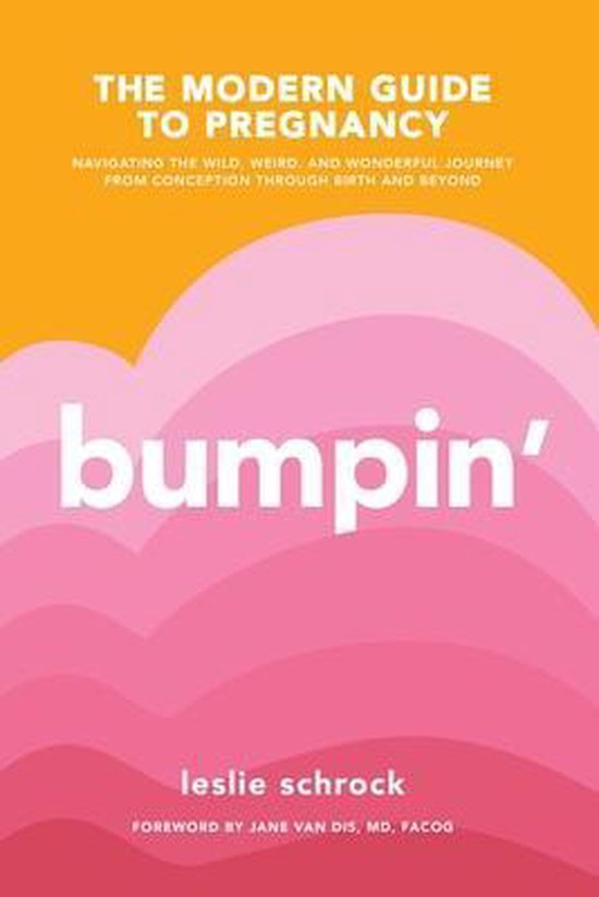 Bumpin': The Modern Guide to Pregnancy